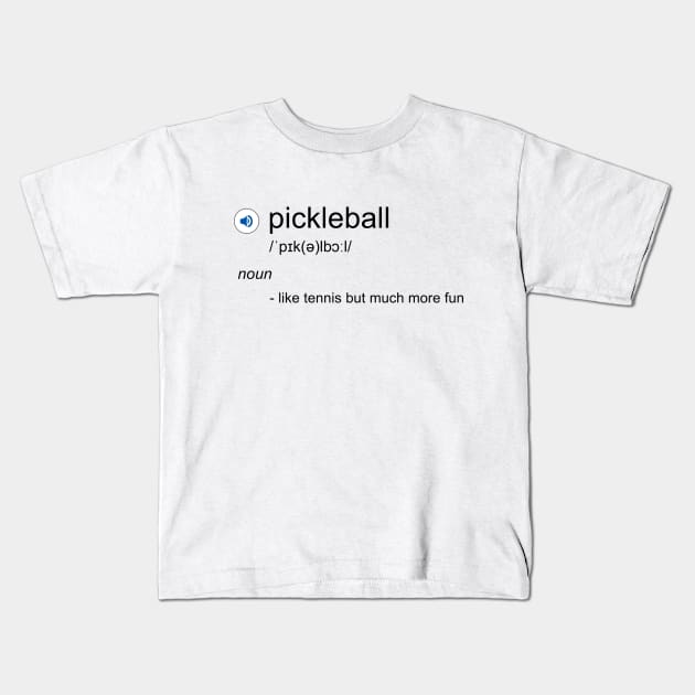 Funny Pickleball definition Kids T-Shirt by FK-UK